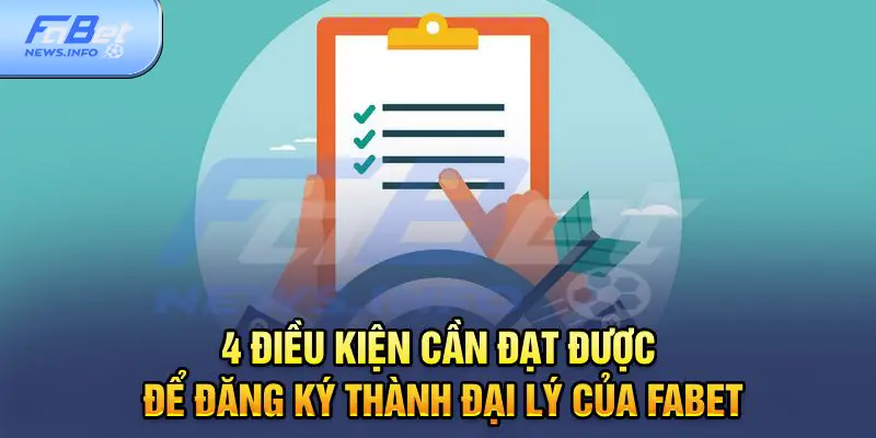 4 điều kiện cần đạt được để đăng ký thành đại lý của Fabet