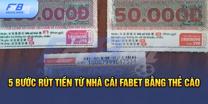 5 bước rút tiền từ nhà cái Fabet bằng thẻ cào