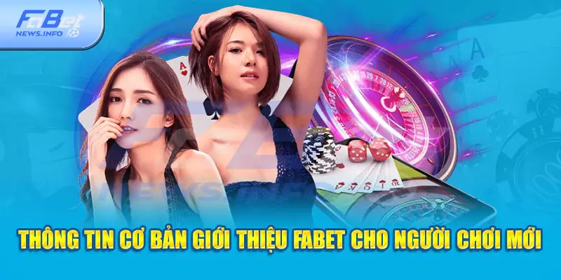 Thông tin cơ bản giới thiệu Fabet cho người chơi mới