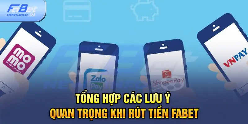 Cần lưu ý điều gì khi rút tiền Fabet?